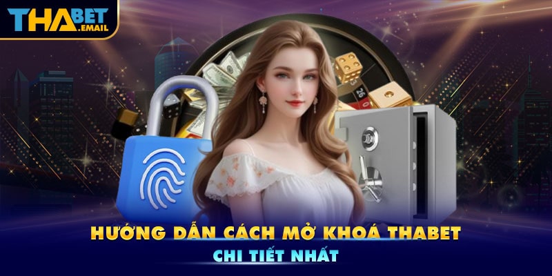 Cách mở khoá Thabet dễ hiểu Cách mở khoá Thabet dễ hiểu