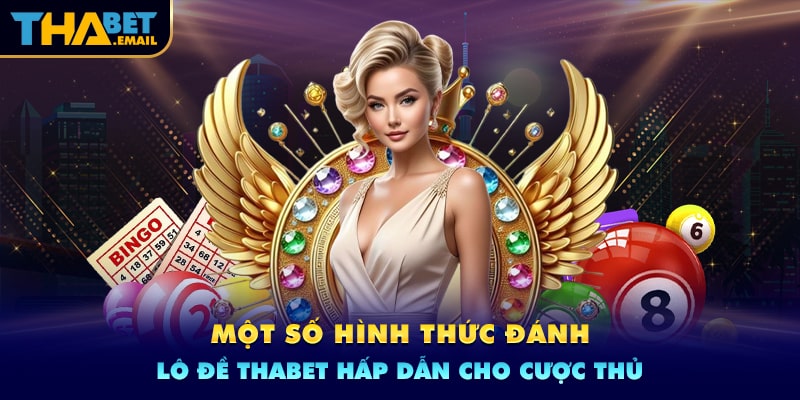 Các hình thức xổ số hấp dẫn tại Thabet Các hình thức xổ số hấp dẫn tại Thabet