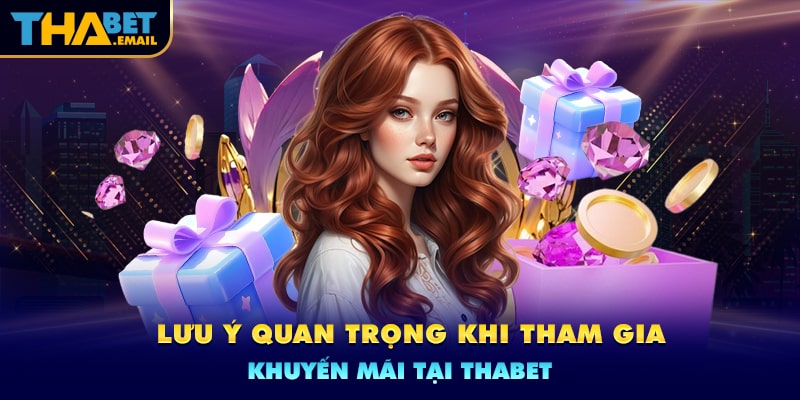 Lưu ý về khuyến mãi tại nhà cái Thabet Lưu ý về khuyến mãi tại nhà cái Thabet